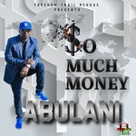 cover: Abulani - So Much Money