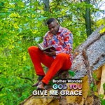 cover: Brother Wonder - God You Give Me Grace