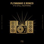 cover: Flynninho|Ronco - It's Still Nothing (Extended Mix)