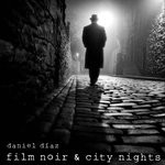 cover: Daniel Diaz - Film Noir & City Nights