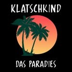 cover: Klatschkind - Das Paradies