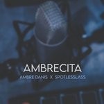 cover: Ambre Danis & Spotlesslass - Ambrecita (Radio Edit)