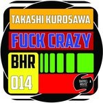 cover: Takashi Kurosawa - Fuck Crazy