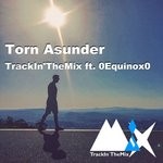 cover: 0equinox0|Trackin'themix - Torn Asunder