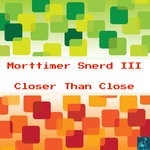 cover: Morttimer Snerd Iii - Closer Than Close (Miggedy's SoulBoogie ReTouch)