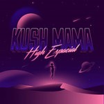 cover: Kush Mama - High Espacial