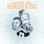 cover: Claudio Zayas|Deezle|Sebastian Martingaste - Regreso Atras