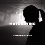 cover: Catherine Craig - Maturating