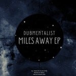 cover: Dubmentalist - Miles Away EP