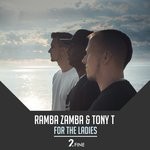 cover: Ramba Zamba & Tony T - For The Ladies