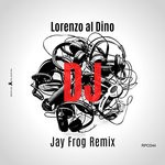 cover: Lorenzo Al Dino - DJ (Jay Frog Extended Remix)