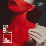 cover: Hot Pixels - You Give Me This Feeling