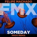 cover: Felipe Machado - Someday (Prox Remix)