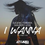 cover: Eugenio Ferrara|Maurizio Lessi - I Wanna (Feel Project Edit)