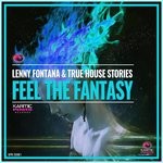 cover: True House Stories|Lenny Fontana - Feel The Fantasy Pt 2