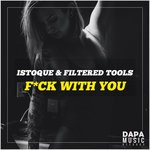 cover: Filtered Tools|Istoque - F*ck With You