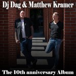 cover: Dj Dag & Matthew Kramer - The 10th Anniversary Album