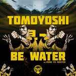 cover: Tomoyoshi - Be Water/Kung Fu Master