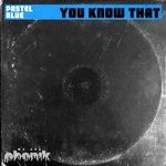 cover: Pastel Blue - You Know That