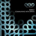 cover: Rssrct - Communing With Spirits EP