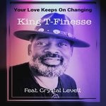 cover: King T-finesse - Your Love Keeps On Changing