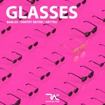 cover: Bam Ex & Arttra|Dmitry Reiter - Glasses