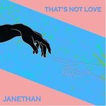 cover: Janethan - That's Not Love