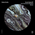 cover: Ruben Zurita - Drunk Noise EP