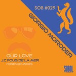 cover: Giorgio Moroder - Our Love (J.C.Fous De La Mer Forever Mixes)