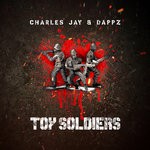 cover: Charles Jay|Dappz - Toy Soldiers (Explicit)