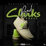 cover: Knaxx - Bad Clarks (Explicit)