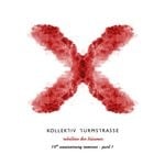 cover: Kollektiv Turmstrasse - Rebellion Der Traumer X - The 10th Anniversary Remixes Pt 1