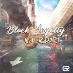 cover: Black Loyalty - Never Part