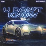 cover: Sqwad - U Don't Know