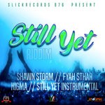 cover: Dwayne Slickrecords Walters|Fyah Sthar|Nigma|Shawn Storm - Still Yet Riddim