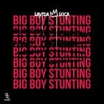 cover: Lavida Loca - Big Boy Stunting