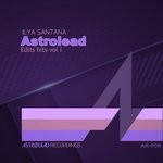 cover: Ilya Santana - Astrolead Edits Hits Vol 1