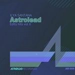 cover: Ilya Santana - Astrolead Edits Hits Vol 2