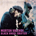 cover: Morton Valence - Black Angel Drifter