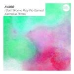 cover: Avaro - I Don't Wanna Play: No Games (Oomloud Remix)