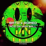 cover: Bato|Romeo - Acid On High Ball