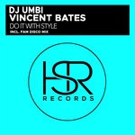 cover: Dj Umbi|Vincent Bates - Do It With Style