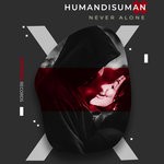 cover: Humandisuman - Never Alone