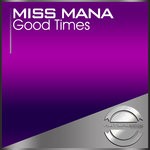 cover: Miss Mana - Good Times