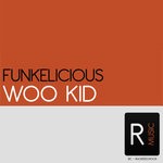 cover: Funkelicious - Woo Kid