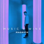 cover: Magnifik - Music & Wine