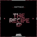 cover: Mattnezz - The Recipe EP