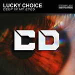 cover: Lucky Choice - Deep In My Eyes