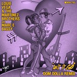 cover: LOUIE VEGA|Marc E. Bassy|THE MARTINEZ BROTHERS - Let It Go (Dom Dolla Remix)