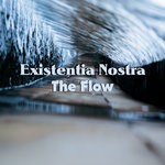 cover: Existentia Nostra - The Flow